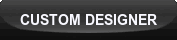 CUSTOM DESIGNER